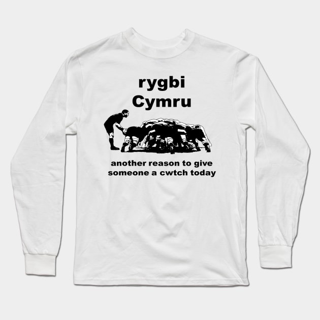 Rygbi Cymru Another Reason To Give Someone A Cwtch Today Long Sleeve T-Shirt by taiche